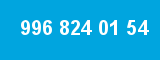 996 824 01 54 996 824 01 54